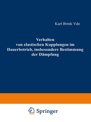 cover image of Verhalten von elastischen Kupplungen im Dauerbetrieb, insbesondere Bestimmung der Dämpfung